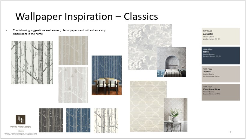 In virtual interior design consulting, we show wallpaper choices with a Thought Starter slide like this. slide showing wallpaper options